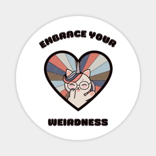 Embrace your weirdness - a cute kawaii kitty unicorn Magnet